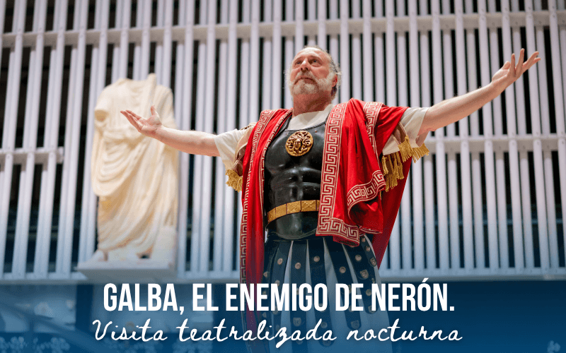 'GALBA, EL ENEMIGO DE NERON'. Visita teatralizada nocturna